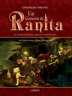 cover image of Un Corazón de Ranita. Primer volumen. La pluma dorada, ¿ángel o verdugo?